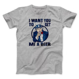I Want You To Get Me a Beer Men/Unisex T-Shirt