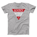 Science Doesn't Care What You Believe Men/Unisex T-Shirt