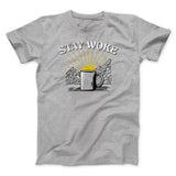 Stay Woke Coffee Funny Men/Unisex T-Shirt