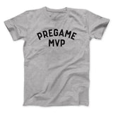 Pregame MVP Funny Men/Unisex T-Shirt