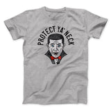 Protect Ya' Neck Men/Unisex T-Shirt