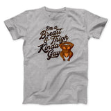 Breast & Thigh Kinda Guy Funny Thanksgiving Men/Unisex T-Shirt