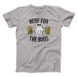 Here for the Boos Men/Unisex T-Shirt