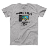 Spring Break 2020 Men/Unisex T-Shirt