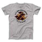 It's Not Hoarding If It's Wine Funny Men/Unisex T-Shirt
