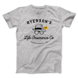 Ryerson's Life Insurance Funny Movie Men/Unisex T-Shirt