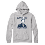 Be Excellent To Each Other Hoodie