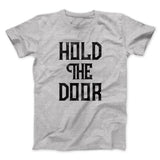 Hold the Door Men/Unisex T-Shirt