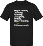 Premium AI Is Not Your Friend Unisex Tee