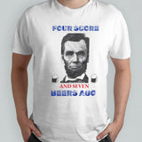 Abraham Lincoln four score beers ago shirt