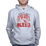 Unisex Ain't Got Time To Bleed Hoodie Style001