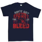Men's Ain't Got Time To Bleed T-shirt Style001
