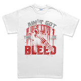 Men's Ain't Got Time To Bleed T-shirt Style001