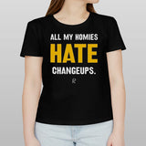 All My Homies Hate Changeups Shirt