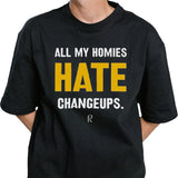 All My Homies Hate Changeups Shirt