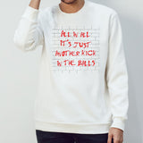 All in all itâ€™s just another kick in the balls 2024 shirt