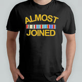 Almost Joined T shirt