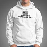 American Flag Donâ€™t Be Weak And Gay Shirt