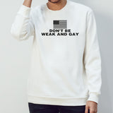 American Flag Donâ€™t Be Weak And Gay Shirt
