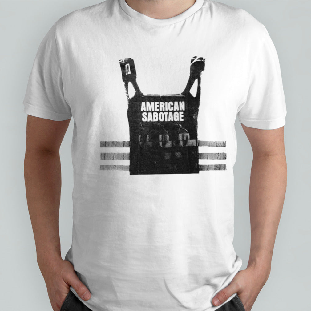 American sabotage donsâ€™t be dumb shirts