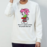 Amy Rose theres a place in hell for people like me shirt