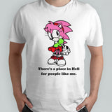Amy Rose theres a place in hell for people like me shirt
