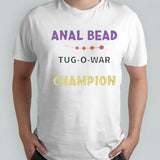 Anal bead tug o war champion shirt