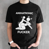 Animatronic fucker shirt