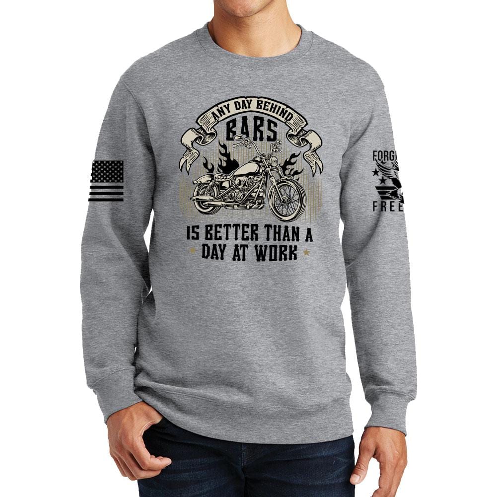 Any Day Behind Bars Sweatshirt Style001