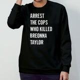 Arrest The Cops Who Killed Breonna Taylor Shirts