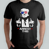 Arrest-This Trump Fucking T-Shirt