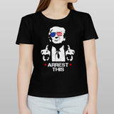 Arrest-This Trump Fucking T-Shirt