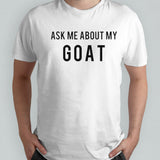 Ask me about my goat shirt