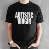 Autistic Virgin shirts