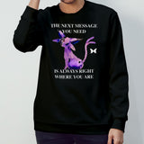 Awesome the next message you need is always right where you are 2024 shirts