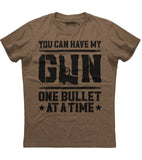 You Can Have my Gun One Bullet Shirt (O)