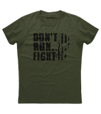 Don't Run Fight Shirt (O)