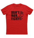 Don't Run Fight Shirt (O)