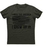 I Miss The America I Grew Up In Shirt (O)