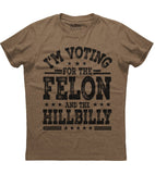 I'M Voting For The Felon And The Hillbilly T-Shirt (O)