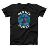 Perkis Power Funny Movie Men/Unisex T-Shirt