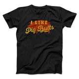 I Like Pig Butts Funny Men/Unisex T-Shirt