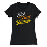 Trick Or Treat Yourself Women's T-Shirt