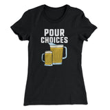 Pour Choices Women's T-Shirt