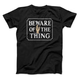 Beware Of The Thing Funny Movie Men/Unisex T-Shirt