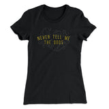Never Tell Me The Odds Women's T-Shirt