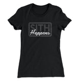 Sith Happens Women's T-Shirt