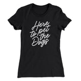 Here To Pet The Dogs Women's T-Shirt