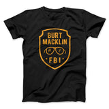 Burt Macklin FBI Men/Unisex T-Shirt