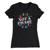 Not A Phase Women's T-Shirt